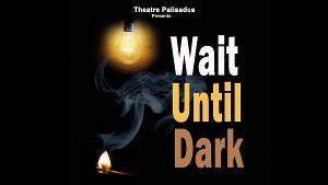 WAIT UNTIL DARK to Open at Palisades Theatre in March  Image