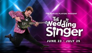 THE WEDDING SINGER Will Be Performed This Summer at the Naples Players 