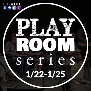 Theatre East to Present PLAY ROOM SERIES Starting Next Week 