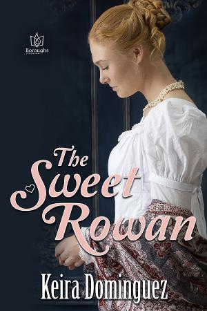 Keira Dominguez Releases New Historical Regency Romance - THE SWEET ROWAN 