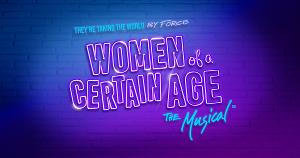 WOMEN OF A CERTAIN AGE: THE MUSICAL to be Presented by 
The Art Park Players 