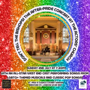 DON'T TELL THE BISHOPS: AN AFTER PRIDE PARTY to Play The Actors' Church in July 