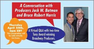 Theater Resources Unlimited Announces Conversation With Producers Jack W. Batman and Bruce Robert Harris 