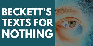 Nervous Theatre to Present BECKETT'S TEXTS FOR NOTHING Image