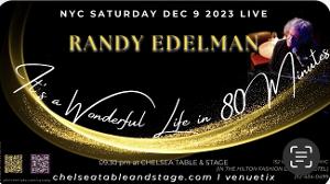 Randy Edelman to Perform IT'S A WONDERFUL LIFE IN 80 MINUTES at Chelsea Table + Stage 