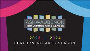 Ashwaubenon PAC Reveals 2023-2024 Performing Arts Season Image