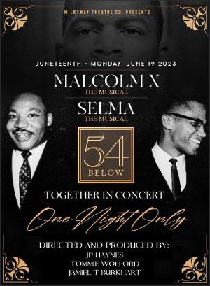 MALCOLM X THE MUSICAL And SELMA THE MUSICAL To Be Presented In Concert At 54 Below 