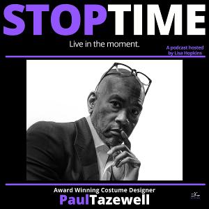 Award-Winning Costume Designer Paul Tazewell Appears On STOPTIME: LIVE IN THE MOMENT Podcast Image