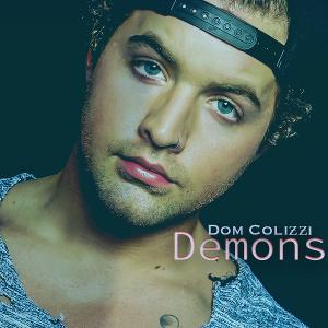 Dom Colizzi Releases New Single 'Demons' Image