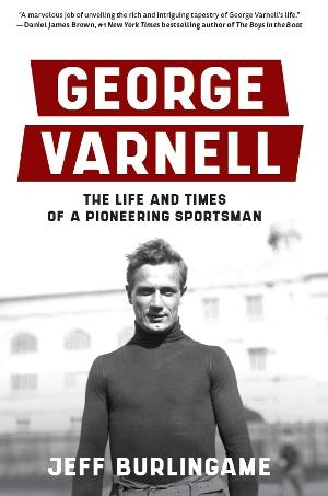 Image Award-Winning Author Jeff Burlingame Releases New Book: George Varnell: The Life And Times Of A Pioneering Sportsman 