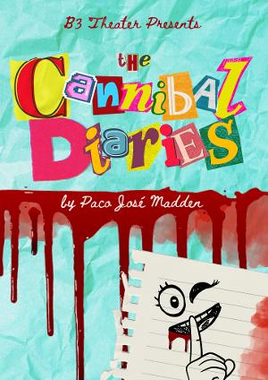 THE CANNIBAL DIARIES to Premiere at B3 Theater This Month 