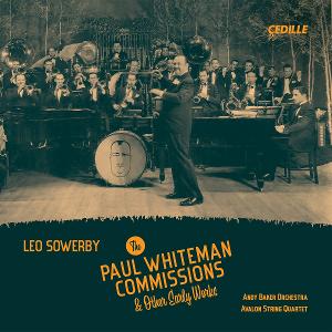 Leo Sowerby's 1920s Symphonic Jazz Works Receive World-Premiere Recordings 