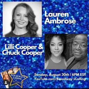 Chuck Cooper, Lauren Ambrose, and Lilli Cooper Join Host Lance Roberts For A Mini Reunion On BROADWAY'S CALLING 