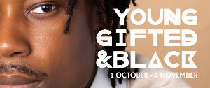YOUNG, GIFTED, & BLACK Returns For Fifth Season at Theatre Peckham Image