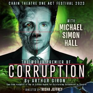The World Premiere Production CORRUPTION Comes to the Chain Theatre Summer One Act Festival 