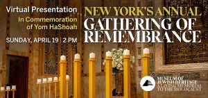 New York City's Annual Gathering Of Remembrance Presented By The Museum Of Jewish Heritage Held Virtually 