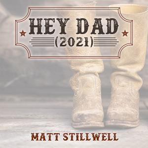 Matt Stillwell Re-Records 'Hey Dad' 