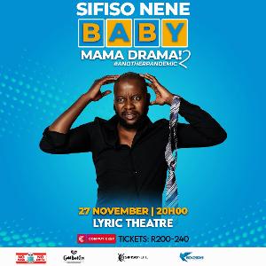 Sifiso Nene Will Perform BABY MAMA DRAMA 2 at Lyric Theatre in Johannesburg Next Month Image