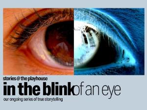 'Stories@ The Playhouse: In The Blink Of An Eye' Comes to Sierra Madre Playhouse in August Image