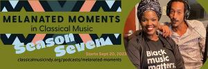 Melanated Moments In Classical Music Podcast To Continue To Elevate Black Contributions In Classical Music Image