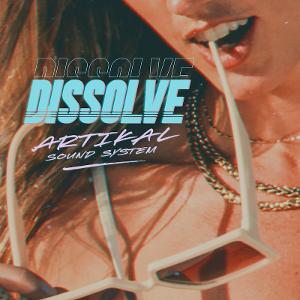 Artikal Sound System Releases New Single 'Dissolve'  Image