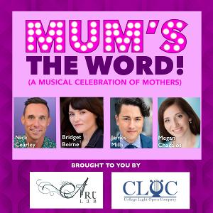 MUM'S THE WORD! A Musical Celebration Of Mothers to be Presented by Art Lab in May 