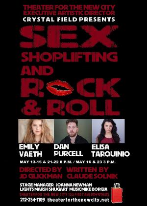 SEX, SHOPLIFTING & ROCK N' ROLL Comes To Theater For The New City 