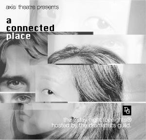 Axial Theatre To Present Reading of A CONNECTED PLACE at The Dramatists Guild Image