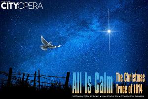 New York City Opera to Present ALL IS CALM: THE CHRISTMAS TRUCE OF 1914 in December Image