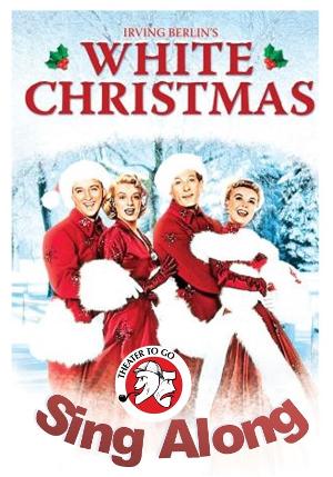 Theater To Go Will Present as Interactive Movie Musical Screening Of Irving Berlin's WHITE CHRISTMAS 