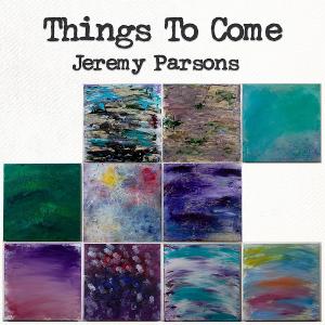 San Antonio's Jeremy Parsons Releases THINGS TO COME Album Image