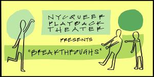 BREAKTHROUGHS to be Presented by NY Queer Playback Theater Image