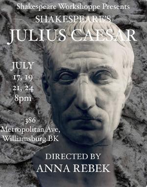 Shakespeare Workshoppe Presents Shakespeare's JULIUS CAESAR 