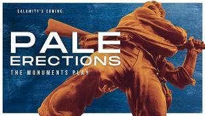 World Premiere Announced For PALE ERECTIONS: THE MONUMENTS PLAY  Image