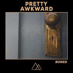 PRETTY AWKWARD Capture The Current Zeitgeist With New Single 'Bored'  Image