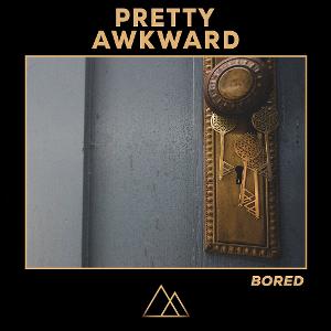 PRETTY AWKWARD Capture The Current Zeitgeist With New Single 'Bored' Image
