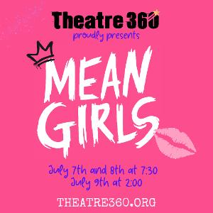 Theatre 360 Presents MEAN GIRLS This July 