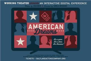 Salt Lake Acting Company Presents the Utah Premiere of a Working Theater Production of AMERICAN DREAMS 