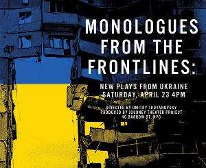 The Journey Theatre Project to Present MONOLOGUES FROM THE FRONTLINES: NEW PLAYS FROM UKRAINE 