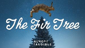 Almost Tangible Announces New 'Audio For Good' Release, Hans Christian Andersen's THE FIR TREE Image