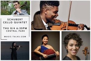 MusicTalks to Present Schubert's Cello Quintet In NYC's Central Park This Week 