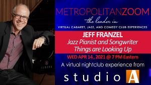 MetropolitanZoom Presents Jeff Franzel in THINGS ARE LOOKING UP Image