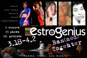 FRIGID New York & Manhattan Theatre Source Present The 2023 EstroGenius Festival: BAN(NED) TOGETHER; Full Lineup Of Performances Announced 