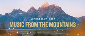 Grand Teton Music Festival Announces Guest Artists And Programming For MUSIC FROM THE MOUNTAINS 