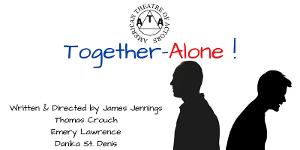 TOGETHER-ALONE Re Opens At The American Theater Of Actors 