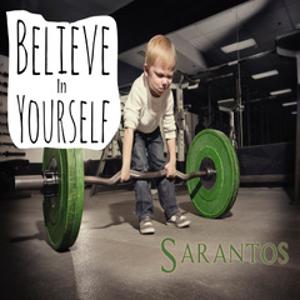 Sarantos Continues Monthly Streak Of Charity Releases With Inspirational 'Believe In Yourself' Image