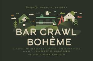 Opera In The Pines to Present BAR CRAWL BOHEME 
