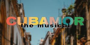 TheatreC Presents An Online Concert Of CUBAMOR: The Musical Image