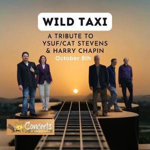 WILD TAXI: A Tribute Concert To Yusuf/Cat Stevens & Harry Chapin Announced at Cheney Hall 