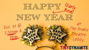 Ring in 2024 With Tiny Dynamite's HAPPY (EARLY BIRD) NEW YEAR 
